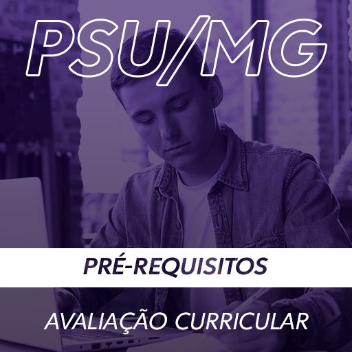 saiba como é a avaliação curricular para as especialidades que exigem pré-requisitos no processo psu minas