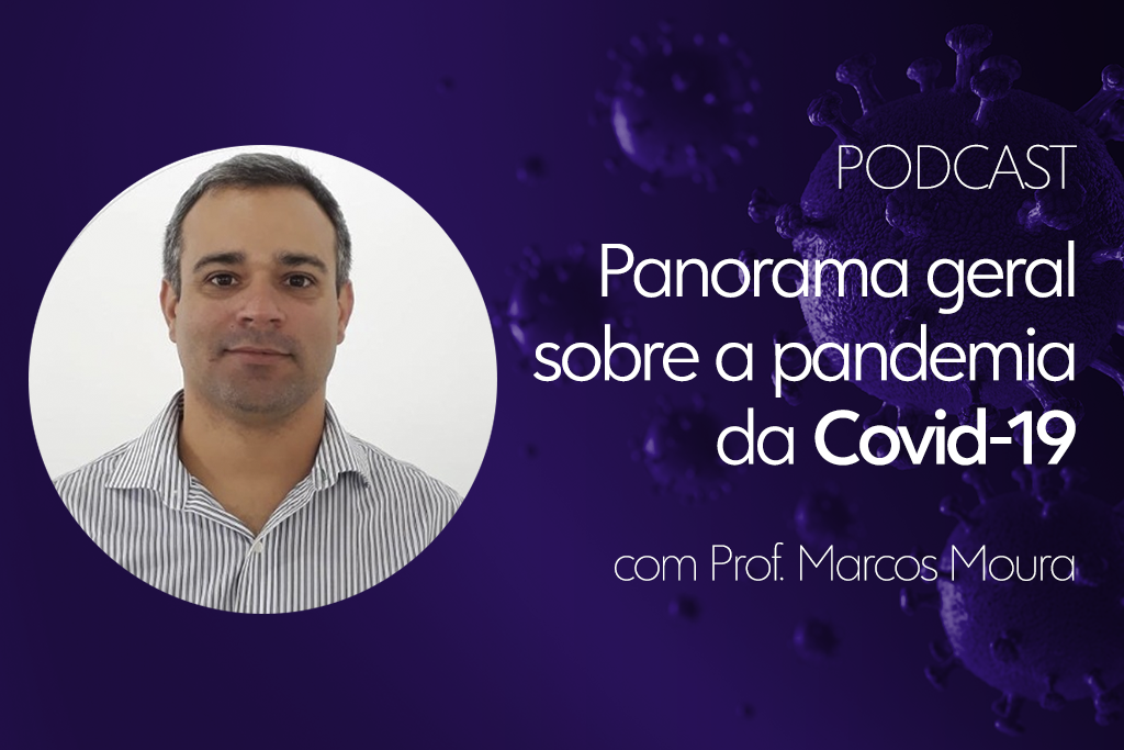 Podcast: Panorama geral da pandemia de Covid-19